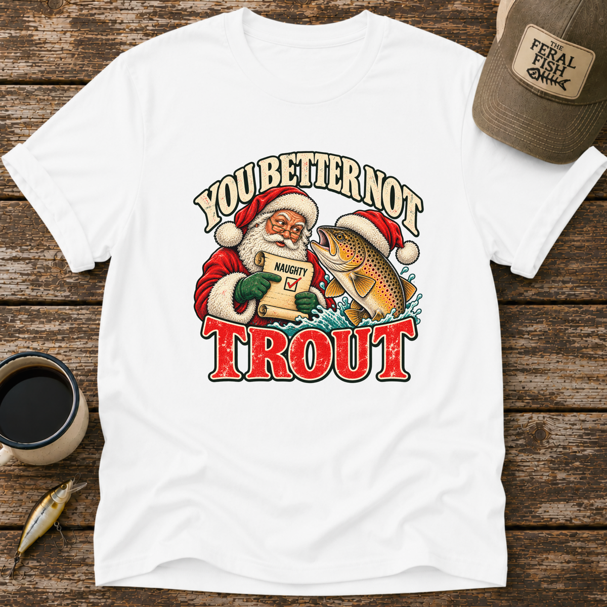 You Better Not Trout T-Shirt